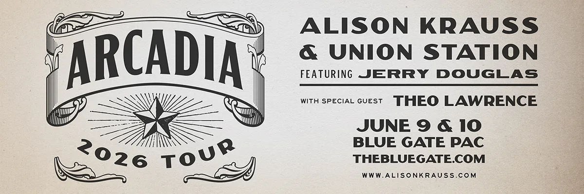 Alison Krauss & Union Station
 - June 9, 2026 - Shipshewana, IN